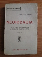 Constantin Dobrogeanu-Gherea - Neoiobagia. Studiu economic-sociologic al problemei noastre agrare (editie veche)