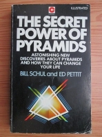 Bill Schul - The Secret Power of Pyramids