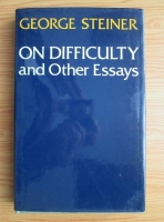 George Steiner - On difficulty and other essays