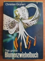 Christian Grunert - Das grosse blumenzwiebelbuch