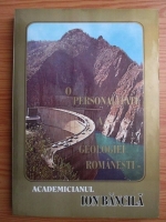 Anticariat: Alexandra Ciuhu - Academicianul Ion Bancila, o personalitate a geologiei romanesti