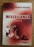 Anatol Macris - Miscellanea (volumul 2)