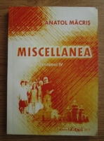 Anatol Macris - Miscellanea (volumul 4)
