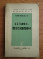 Anticariat: Axente Sever Banciu - Razboiul imperialismelor (1943)