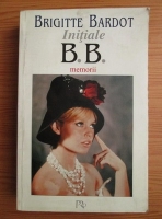 Brigitte Bardot - Initiale B.B. Memorii