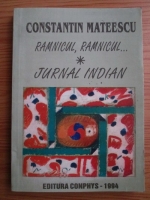 Constantin Mateescu - Ramnicul, Ramnicul... Jurnal Indian