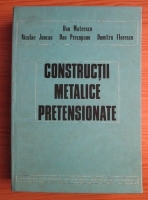 Anticariat: Dan Mateescu - Constructii metalice pretensionate