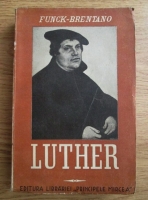 Funck Brentano - Luther (editie veche)
