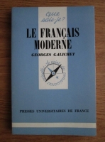 Georges Galichet - Le francais moderne. Structures et fonctionnement