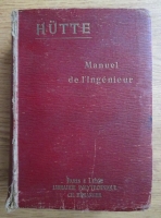 Hutte - Manuel de l ingenieur (volumul 1, 1926)