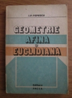 I. P. Popescu - Geometrie afina si euclidiana