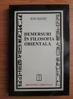 Ion Banu - Demersuri in filosofia orientala