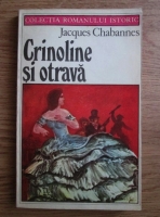 Anticariat: Jacques Chabannes - Crinoline si otrava