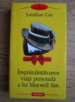 Anticariat: Jonathan Coe - Inspaimantatoarea viata personala a lui Maxwell Sim