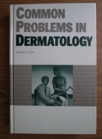 Anticariat: Kenneth E. Greer - Common Problems in Dermatology