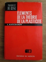 L. Katchanov - Elements de la theorie de la plasticite