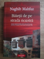 Naghib Mahfuz - Baietii de pe strada noastra