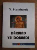Anticariat: Nicolae Steinhardt - Daruind vei dobandi
