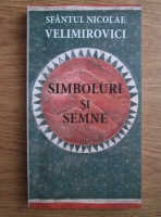 Nicolae Velimirovici - Simboluri si semne