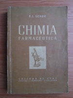 P.L. Senov - Chimia farmaceutica. Manual pentru scolile medii si pentru laborantii din farmacii