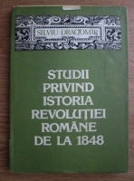 Anticariat: Silviu Dragomir - Studii privind Istoria Revolutiei Romane de la 1848