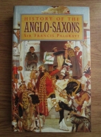 Sir Francis Palgrave - History of the Anglo-Saxons