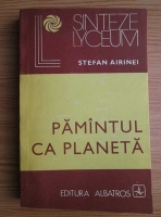 Anticariat: Stefan Airinei - Pamantul ca planeta