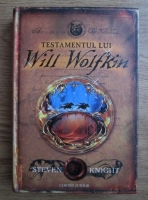 Steven Knight - Testamentul lui Will Wolfkin