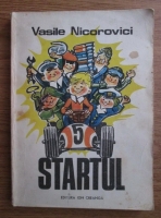 Vasile Nicorovici - Startul (cu ilustratii de Puiu Manu)