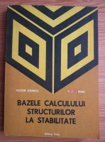 Victor Gioncu - Bazele calculului structurilor la stabilitate