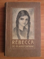Kate Douglas Wiggin - Rebecca de Clairefontaine (editie veche)