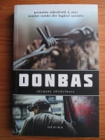 Jacques Sandulescu - Donba: Povestea adevarata a unui evadat din Uniunea Sovietica