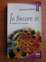 Alex Petre Popescu - In fiecare zi moare un celebru