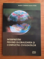 Maria Carmen Nadia Petre - Interpretari privind globalizarea si conflictul civilizatiilor