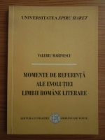 Valeriu Marinescu - Momente de referinta ale evolutiei limbii romane literare