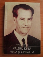 Toader Buculei - Valeriu Dinu. Viata si opera sa