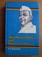 O.P. Ralhan - Jawaharlal Nehru and national affairs