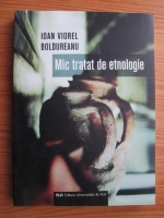 Ioan Viorel Boldureanu - Mic tratat de etnologie