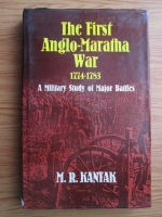 M.R. Kantak - The first Anglo-Maratha war 1774-1783. A military study of major battles