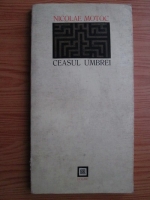 Nicolae Motoc - Ceasul umbrei