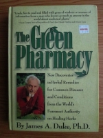 James A. Duke - The green pharmacy. New discoveries in herbal remedies for common diseases and conditions