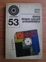Anticariat: Alfred Renyi - Dialog despre calculul probabilitatilor