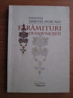 Arsenie Muscalu - Faramituri duhovnicesti. Conferinte si predici