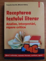 Anticariat: Camelia Gavrila - Receptarea textului literar. Analize, interpretari, repere critice