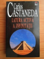 Carlos Castaneda - Latura activa a infinitatii