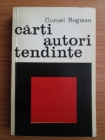 Cornel Regman - Carti, autori, tendinte