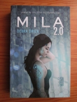 Anticariat: Debra Driza - Mila 2.0