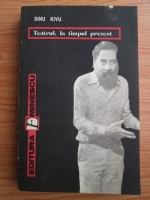 Dinu Kivu - Teatrul, la timpul prezent