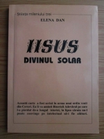 Elena Dan - Iisus, divinul solar