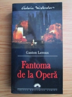 Gaston Leroux - Fantoma de la Opera